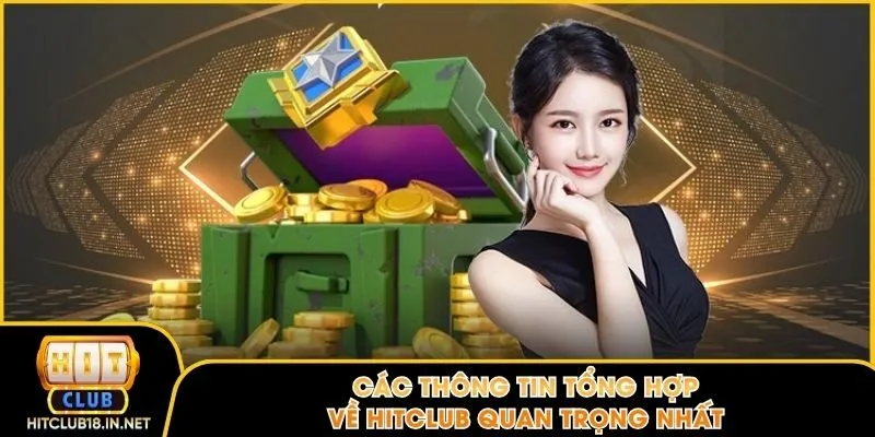 Các thông tin tổng hợp về Hitclub quan trọng nhất